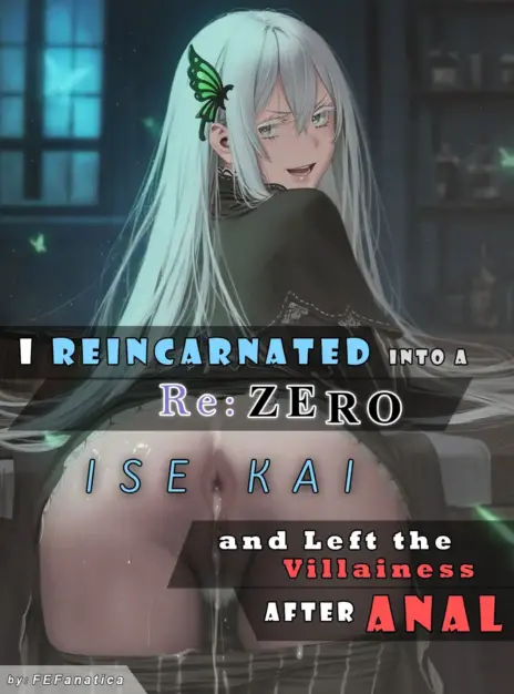 hentai20.top - I Reincarnated into a Re_ ZERO Isekai – FEFanatica AI Assisted